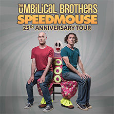Plakat wydarzenia: THE UMBILICAL BROTHERS – SPEEDMOUSE