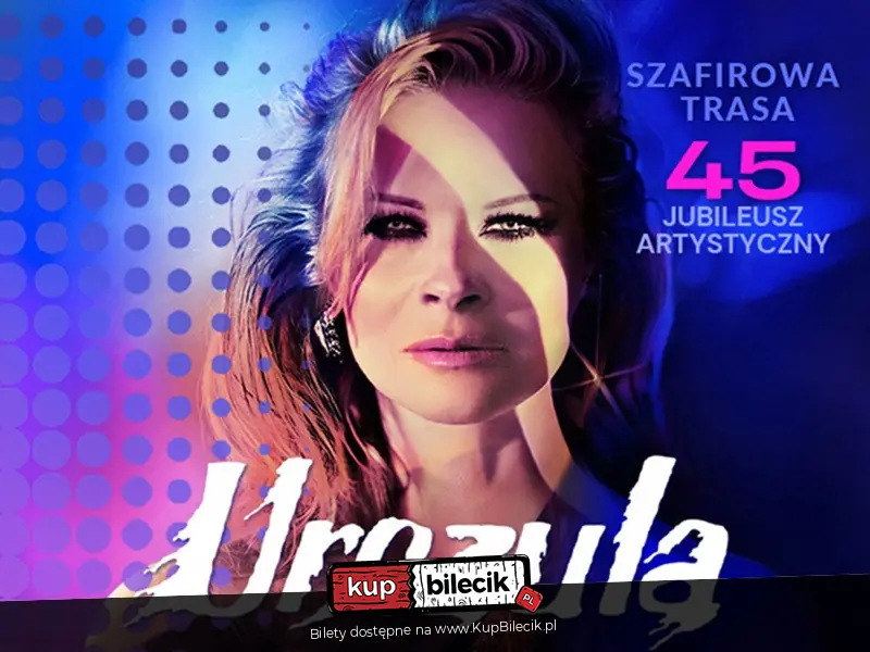 Plakat wydarzenia: Urszula - "Szafirowa Trasa" 45 Jubileusz Artystyczny
