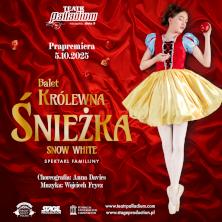 Plakat wydarzenia: Balet Królewna Śnieżka - familijny spektakl baletowy