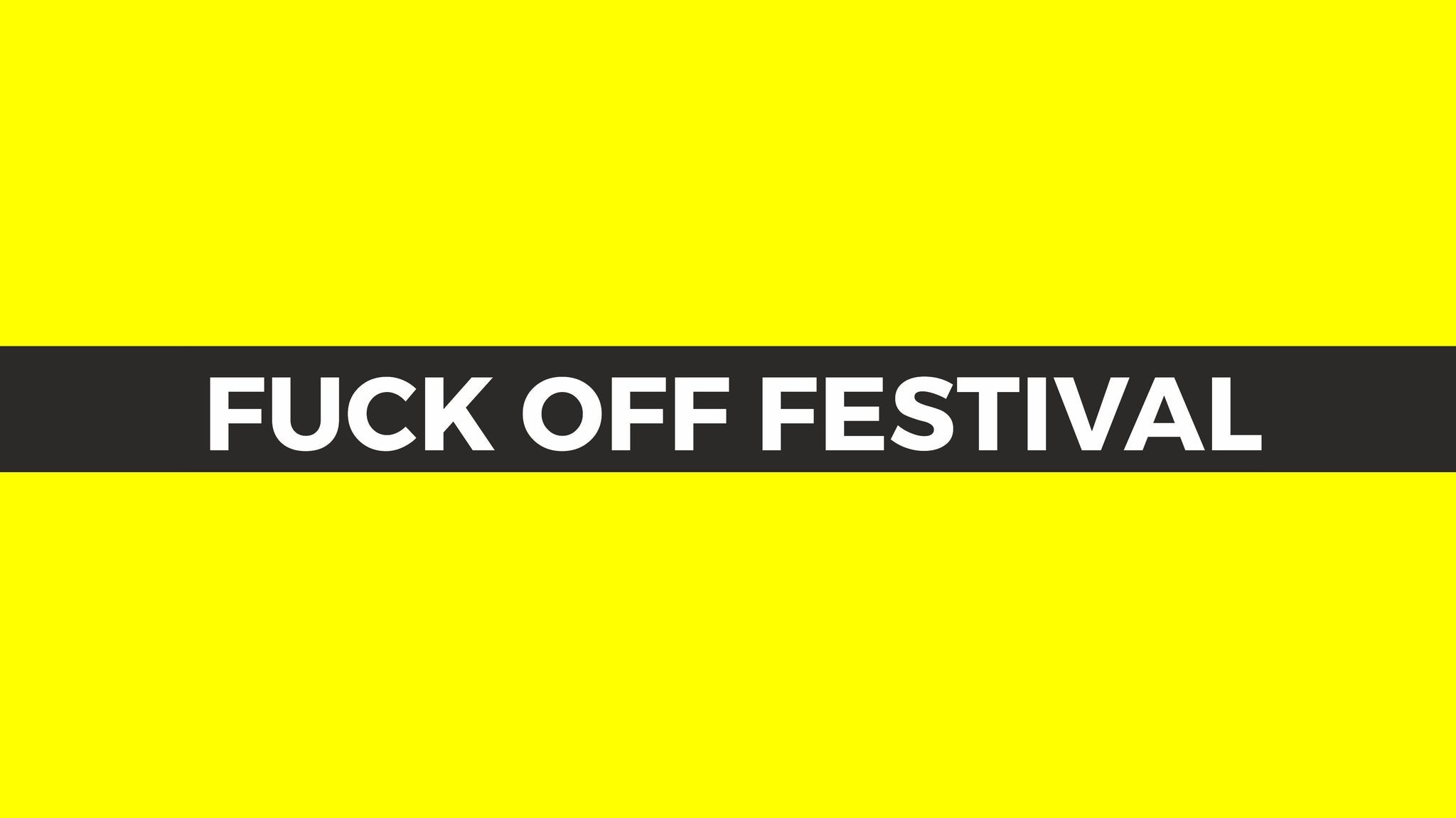 Plakat wydarzenia: Fuck Off Festival - Łydka Grubasa, Pull The Wire, Twoja Stara Of Death