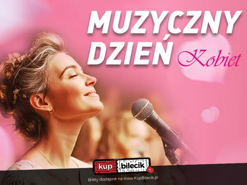 Plakat wydarzenia: Muzyczny Dzień Kobiet - Koncert - Celebracja Kobiecości