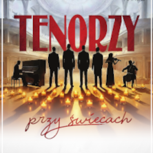Plakat wydarzenia: TENORZY PRZY ŚWIECACH
