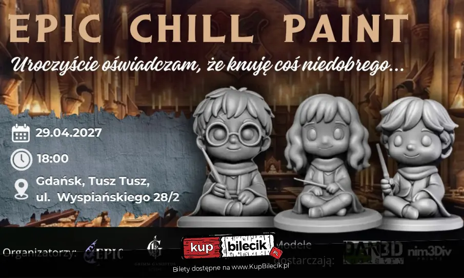 Plakat wydarzenia: EPIC CHILL PAINT - Uroczyście oświadczam, że knuję coś niedobrego...