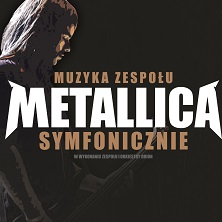 Plakat wydarzenia: Muzyka zespołu Metallica symfonicznie
