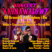 Plakat wydarzenia: Koncert Karnawałowy - od Straussów po Broadway i Rio