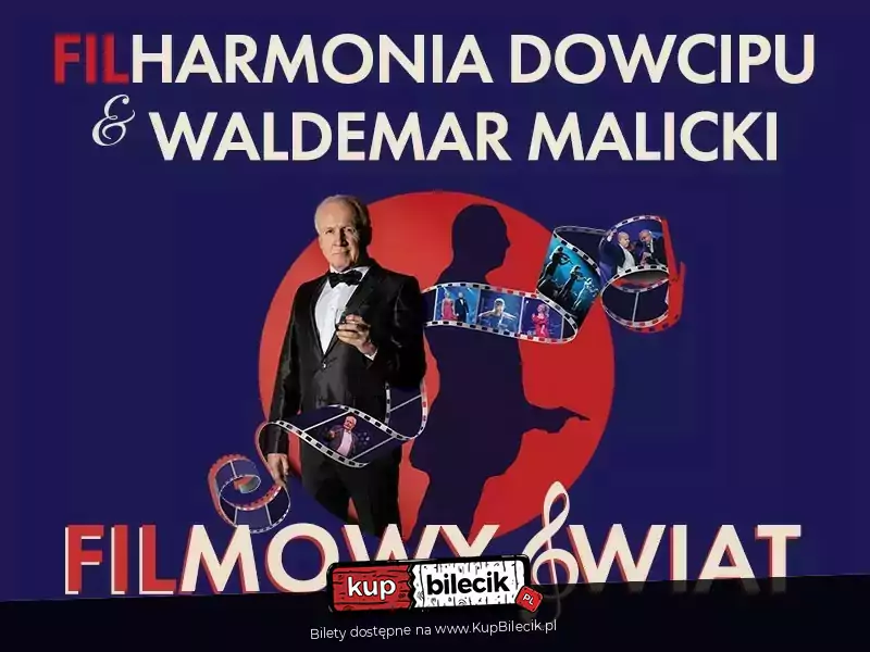 Plakat wydarzenia: Filharmonia Dowcipu & Waldemar Malicki - Filmowy Świat